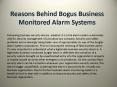Reasons Behind Bogus Business Monitored Alarm Systems PowerPoint PPT Presentation