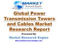 Power Transmission Towers and Cables Market Report- by Market Research Engine PowerPoint PPT Presentation