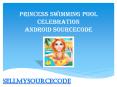 Princess Swimming Pool Celebration Android Sourcecode PowerPoint PPT Presentation