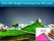 HCA 497 Bright Tutoring/hca 497.com
