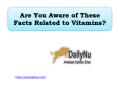 Are You Aware of These Facts Related to Vitamins? PowerPoint PPT Presentation