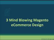 3 Mind Blowing Magento eCommerce Design!