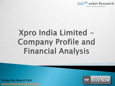 Company Profile of Xpro India: JSBMarketResearch