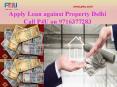 Apply Loan against Property Delhi Call P4U on 9716377283 PowerPoint PPT Presentation