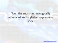 Torr: the most technologically advanced and stylish compression sock  PowerPoint PPT Presentation
