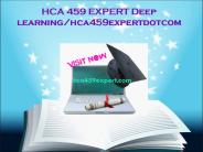 HCA 459 EXPERT Deep learning/hca459expertdotcom