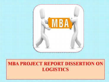 MBA PROJECT REPORT DISSERTION ON  LOGISTICS