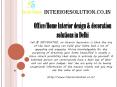 Office/Home Interior design & decoration solutions in Delhi PowerPoint PPT Presentation