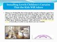 Installing Lovely Children's Curtains That the Kids Will Adore PowerPoint PPT Presentation