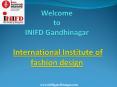 Fashion and Interior design courses admissions Gandhinagar PowerPoint PPT Presentation