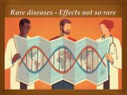 Rare diseases - Effects not so rare