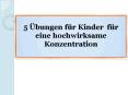 5 Übungen für Kinder  für eine hochwirksame Konzentration PowerPoint PPT Presentation