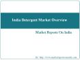 India Detergent Market Overview PowerPoint PPT Presentation