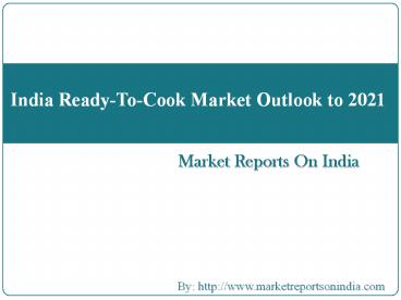 India Ready-To-Cook Market Outlook to 2021
