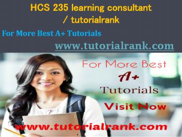 HCS 235 learning consultant / tutorialrank.com