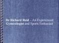 Dr Richard Reid – An Experienced Gynecologist and Sports Enthusiast PowerPoint PPT Presentation