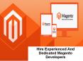 Hire Experienced And Dedicated Magento Developers PowerPoint PPT Presentation