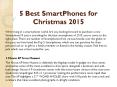 5 Best SmartPhones for Christmas 2015 PowerPoint PPT Presentation
