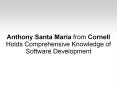Anthony Santa Maria from Cornell Holds Comprehensive Knowledge of Software Development PowerPoint PPT Presentation
