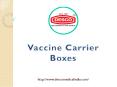 Vaccine Carrier Boxes PowerPoint PPT Presentation