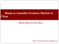 Ready-to-Assemble Furniture Markets in China PowerPoint PPT Presentation