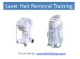 Laser Hair Removal Training PowerPoint PPT Presentation