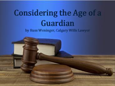 Considering the Age of a Guardian