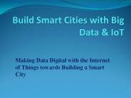 Build Smart Cities with Big Data & IoT