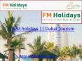 Best Holiday Packages, Dubai Tourism (1) PowerPoint PPT Presentation