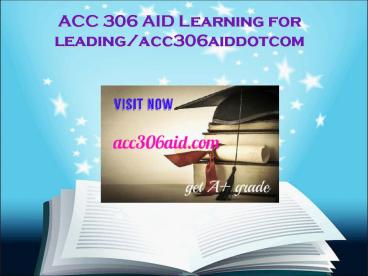 ACC 306 AID Learning for leading/acc306aiddotcom