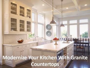 Modernize Your Kitchen With Granite Countertops