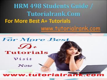 HRM 498 Students Guide / Tutorialrank.Com