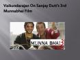 Vaikundarajan On Sanjay Dutt’s 3rd Munnabhai Film PowerPoint PPT Presentation