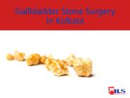 Gallbladder Stone Surgery in Kolkata- 2016