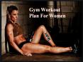 Gym Workout Plan For Women PowerPoint PPT Presentation