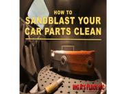How to Sandblast Your Car Parts Clean (1)