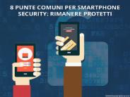 8 punte comuni per Smartphone Security: rimanere protetti