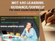 MGT 420 LEARNING GUIDANCE UOPHELP