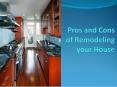 Pros and Cons of Remodeling your House PowerPoint PPT Presentation