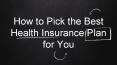 How to Pick the Best Health Insurance Plan