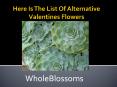 The List Of Alternative Valentines Flowers PowerPoint PPT Presentation