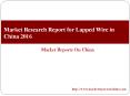 Market Research Report for Lapped Wire in China 2016 PowerPoint PPT Presentation