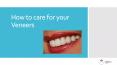 How to care for your Veneers PowerPoint PPT Presentation
