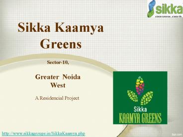 Sikka Kaamya Greens: A New Brand Residency