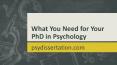 What You Need for Your PhD in Psychology PowerPoint PPT Presentation