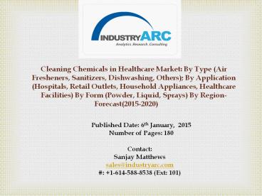 Accelerating growth for the Cleaning Chemicals in Healthcare Market will reflect a strengthening economy.