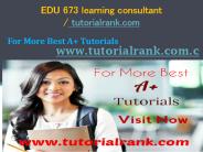 EDU 673 learning consultant / tutorialrank.com