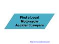 Find a Local Motorcycle Accident Lawyers PowerPoint PPT Presentation