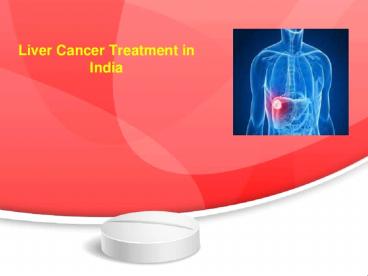 Best hospital for Liver Cancer Treatment In india