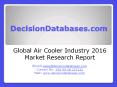 Global Air Cooler Market and Forecast Report 2016-2021 PowerPoint PPT Presentation